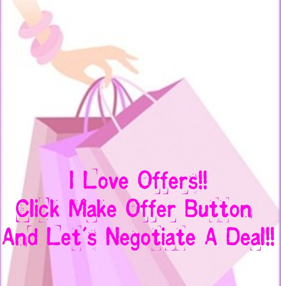 I LOVE OFFERS!! CLICK THE MAKE OFFER BUTTON